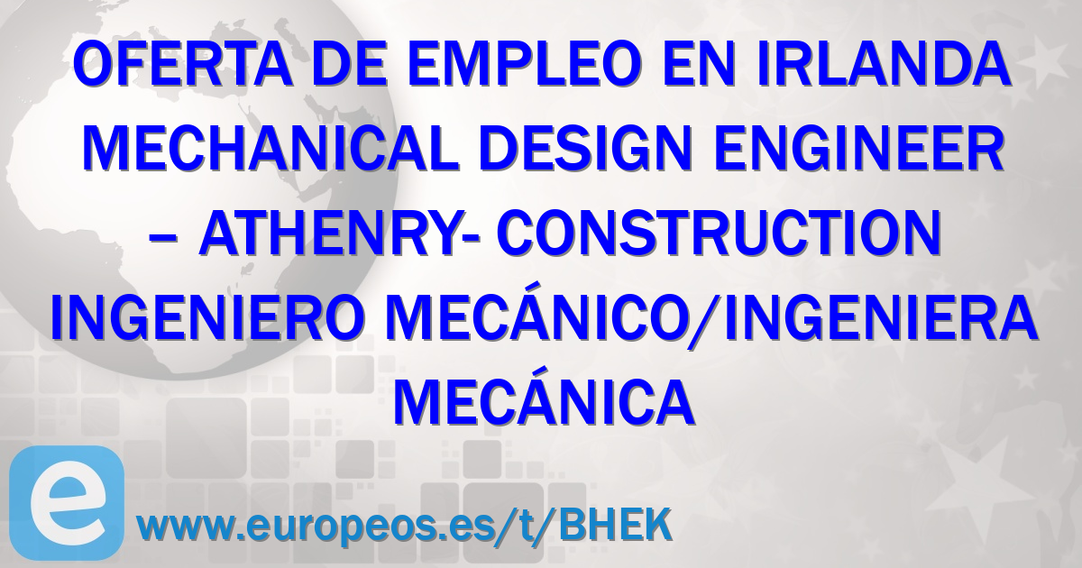 MECHANICAL DESIGN ENGINEER ATHENRY Construction   Mechanical Design Engineer.456 