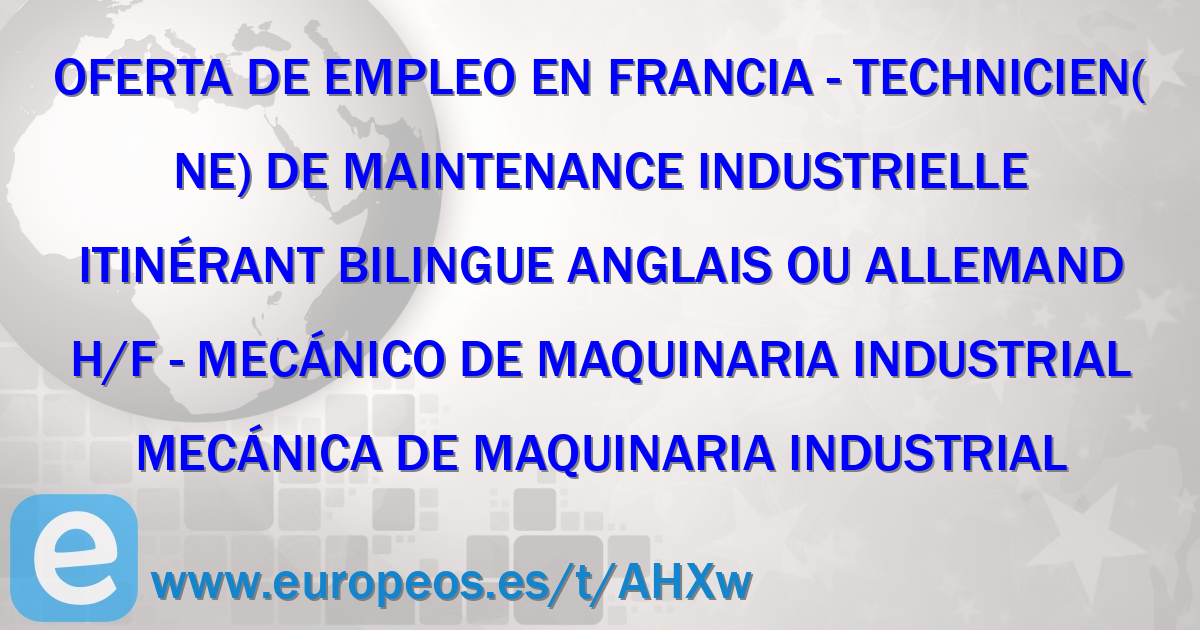 Technicien(ne) De Maintenance Industrielle Itinérant Bilingue Anglais ...